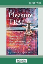 The Pleasure Trap (16pt Large Print Edition)