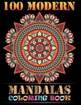 100 Modern Mandalas Coloring Book: Adult Coloring Book Featuring Beautiful Mandalas Designed to Soothe the Soul with 100 Different Mandala Images Stre