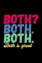 Both? Both. Both. Both Is Great: 120 Page Lined Notebook - [6x9]