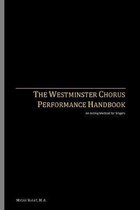 The Westminster Chorus Performance Handbook