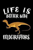 Life Is Better With Velociraptors