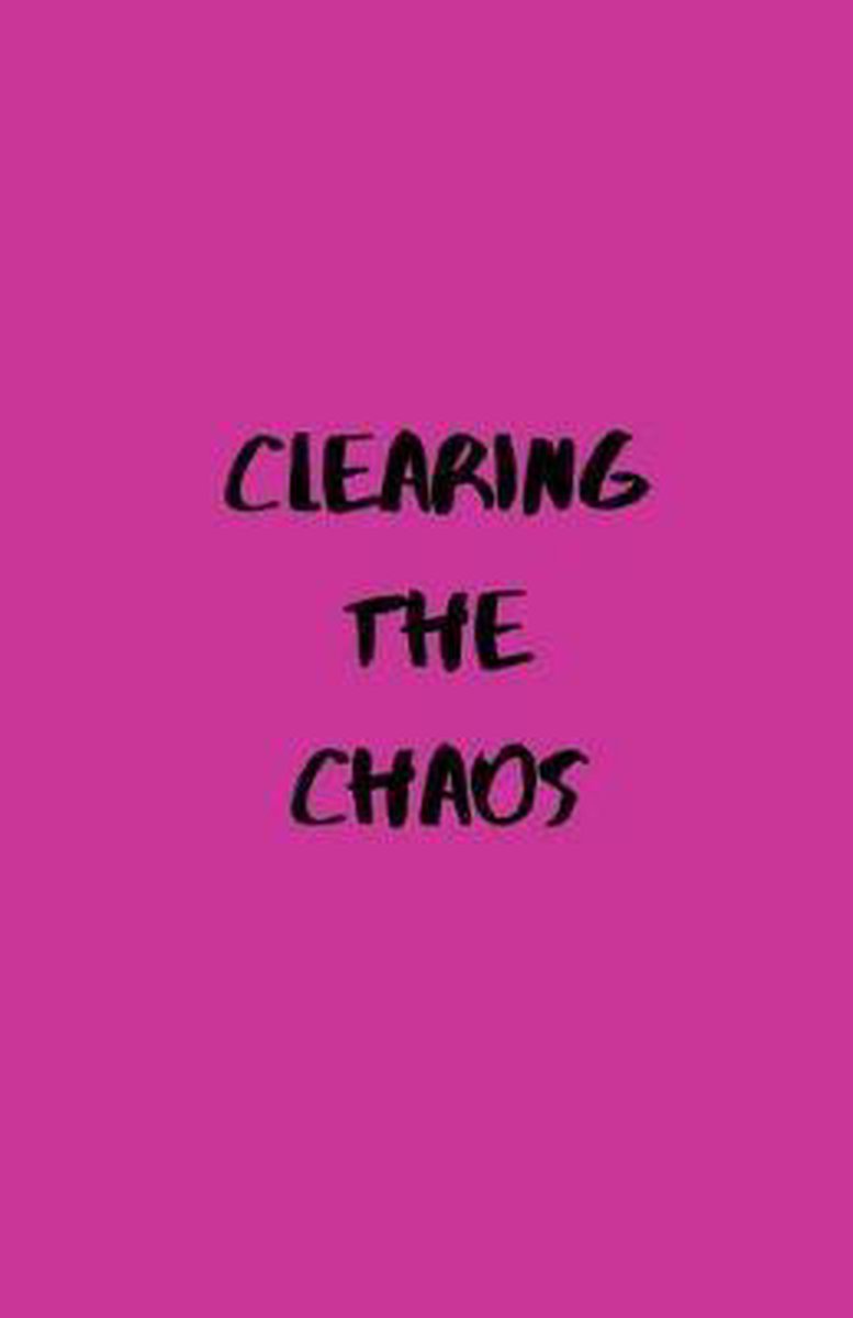 Clearing The Chaos van Jen Wilson