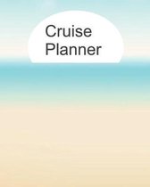 Cruise Planner: Ocean Cruise Travel Planner Journal Organizer Notebook Trip Diary - Family Vacation - Budget Packing Checklist Itinera