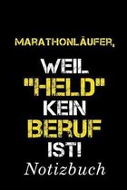 Marathonlaufer, Weil  Held  Kein Beruf Ist Notizbuch