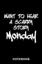 Want to hear a Scarry Storie - Monday - Notebook