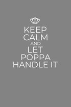 Keep Calm And Let Poppa Handle It