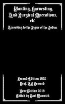 Planting, Harvesting, And Surgical Operations Etc: According to the Signs of the Zodiac