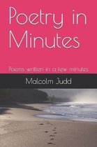 Poetry in Minutes: Poems written in a few minutes