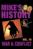 War & Conflict: Mike's History, Vol. III