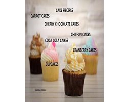 Cakes- Cake Recipes, Carrot Cakes, Cherry Chocolate Cakes, Chiffon Cakes, Coca Cola Cakes, Cranberry Cakes, Cupcakes