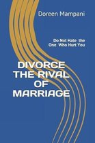 Divorce the Rival of Marriage