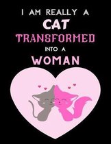 I Am Really a Cat Transformed Into a Woman