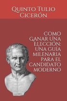 Como Ganar Una Elecci�n: Una gu�a milenaria para el candidato moderno