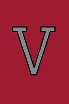 V: Monogram Journal, Notebook or Diary. Crimson Red with Gray Alphabet Initial Letter - 6'' x 9'' 110 College Ruled Blank L