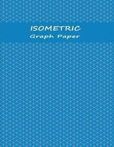 Isometric Paper Notebook: Isometric Grid Paper of Equilateral Triangles Large Size- Blue