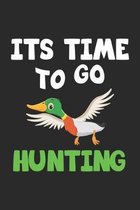 Its Time To Go Hunting: Monatsplaner, Termin-Kalender - Geschenk-Idee f�r J�ger & Enten-Jagd - A5 - 120 Seiten