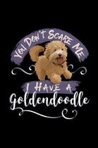 You Don't Scare Me I Have a Goldendoodle: Blank-Lined Journal 120 Pages, Soft Matte Cover, 6 x 9