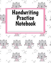 Handwriting Practice Notebook: Gray and Pink Kitty Theme Composition-Style Book for Printing and Writing Practice - Grade Pre-K - 2 Primary School Wo