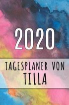 2020 Tagesplaner von Tilla: Personalisierter Kalender f�r 2020 mit deinem Vornamen