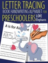 Letter Tracing Book Handwriting Alphabet for Preschoolers Love Elephants