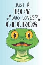 Just A Boy Who Loves Geckos: Cute Gecko Lovers Journal / Notebook / Diary / Birthday Gift (6x9 - 110 Blank Lined Pages)