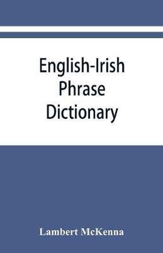 EnglishIrish phrase dictionary, Lambert Mckenna 9789353866938