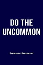 Do The Uncommon Standard Booklets: A softcover fitness tracker to record four days worth of exercise plus cardio.
