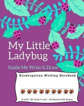 My Little Ladybug Guide Me Write And Draw: Kindergarten Writing Notebook Dashed Story Paper Journal Midline And Picture Space School Exercise Book - 1