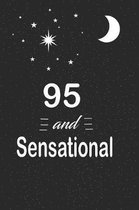 95 and sensational: funny and cute blank lined journal Notebook, Diary, planner Happy 95th ninety-fifth Birthday Gift for ninety five year