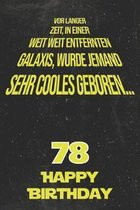 Vor langer Zeit, in einer weit weit entfernten Galaxis wurde jemand sehr cooles geboren...78 Happy Birthday: Liniertes Notizbuch I Gru�karte f�r den 7