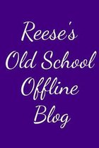 Reese's Old School Offline Blog: Notebook / Journal / Diary - 6 x 9 inches (15,24 x 22,86 cm), 150 pages.