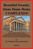 Beautiful Swanky Stone Dome Home COMPLEXES!: (HOW to Build SECURE Tax-proof, Insurance-proof, Self-air-conditioned, Paint-proof, Rot-proof, Termite-pr
