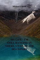 I'm Still Hanging in There, Until Death Do Us Part
