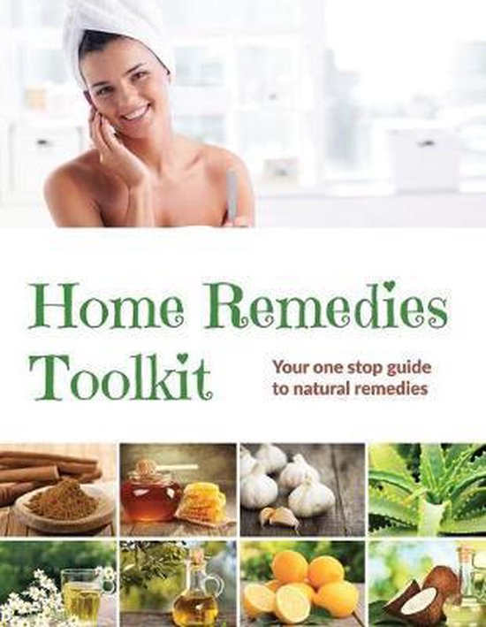 Home Remedies Tool Kit Your one stop guide to natural remedies, Lauren