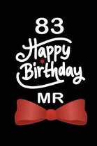 83 Happy birthday mr: funny and cute blank lined journal Notebook, Diary, planner Happy 83rd eighty-third Birthday Gift for eighty three yea