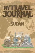 My Travel Journal Sudan: 6x9 Travel Notebook or Diary with prompts, Checklists and Bucketlists perfect gift for your Trip to Sudan for every Tr