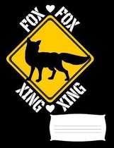 Fox Xing: Fox Notebook Journal for Fox Lovers, 7.44'' x 9.69'' Composition Book, College Ruled for School, Work and Journaling (10