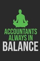 Accountants Always In Balance: Notebook for Bookkeeper in the Accounting I Balance Sheet I Credit Debit I I Financial Statement I Business Administra