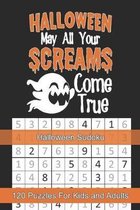 Halloween May All Your Screams Come True, Halloween Sudoku: Themed Puzzles Book Number Solve for Kids and Adults