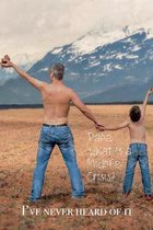 Papa, what is a Midlife Crisis? I've never heard of it: Motivational Journal Large (6 x 19 inches) - 120 Pages - 60 Sheets - blank- Journal, Compositi