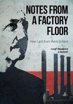 Notes From A Factory Floor