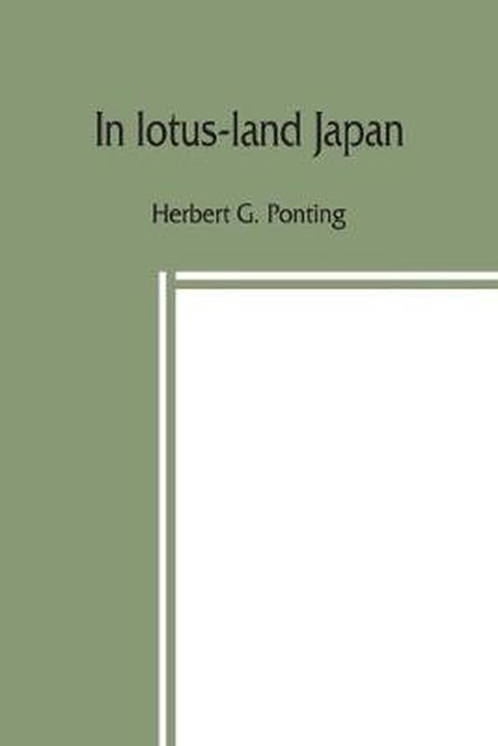In lotusland Japan 9789389397857 Herbert G Ponting Boeken