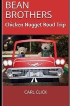 Bean Brothers: Chicken Nugget Road Trip