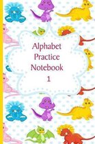 Alphabet Practice Notebook: : Help Your Child To Learn To Write Journal, Great for Pre-School, Home Schooling, Pre-Kindergarten to 2nd Grade