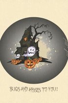 Bugs And Hisses To You: Cute & Funny Ghost Halloween House Notebook