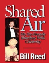 Shared Air: My Six Decade Interface with Celebrity