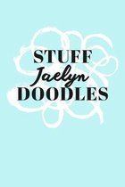 Stuff Jaelyn Doodles: Personalized Teal Doodle Sketchbook (6 x 9 inch) with 110 blank dot grid pages inside.