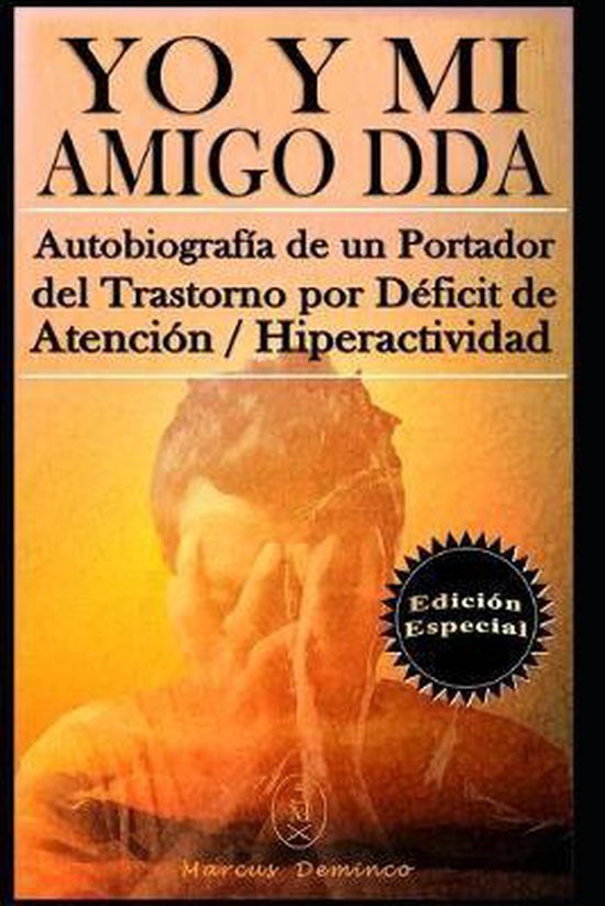 YO Y MI Amigo DDA - Autobiografía de un Portador del Trasto ... - cover