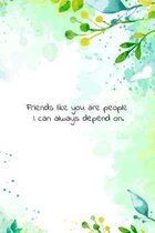 Friends like you are people I can always depend on.: Thank you gift with encouraging / inspiring word journal / notebook