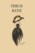 This Is Bath: Stylishly illustrated little notebook to accompany you on your journey throughout this diverse and beautiful city.
